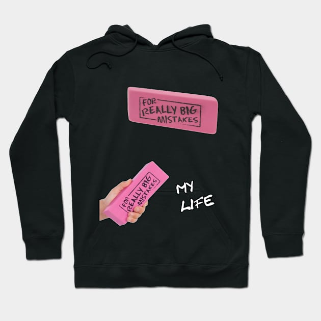 For really big mistakes: my life Hoodie by Gebri